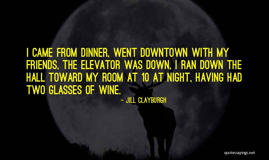 Night Friends Quotes By Jill Clayburgh Night Friends Quotes By Jill Clayburgh