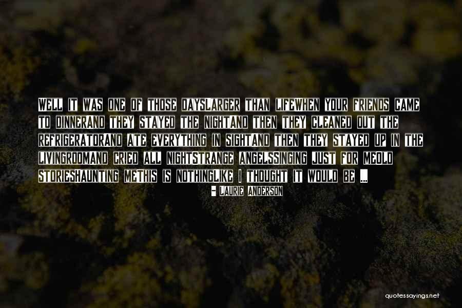 Night Friends Quotes By Laurie Anderson Night Friends Quotes By Laurie Anderson