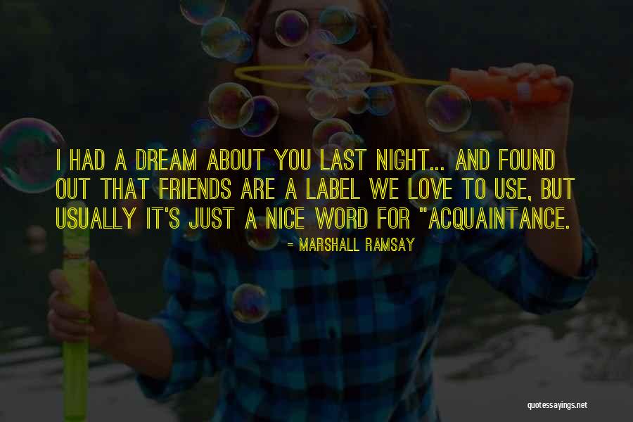 Night Friends Quotes By Marshall Ramsay