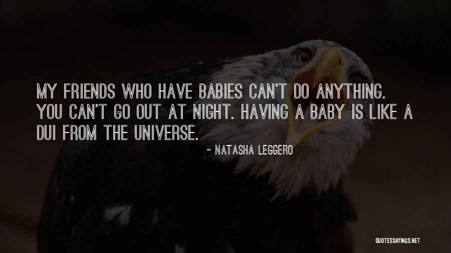 Night Friends Quotes By Natasha Leggero