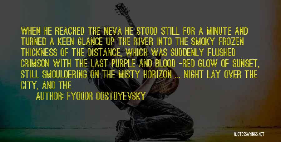 Night Glow Quotes By Fyodor Dostoyevsky