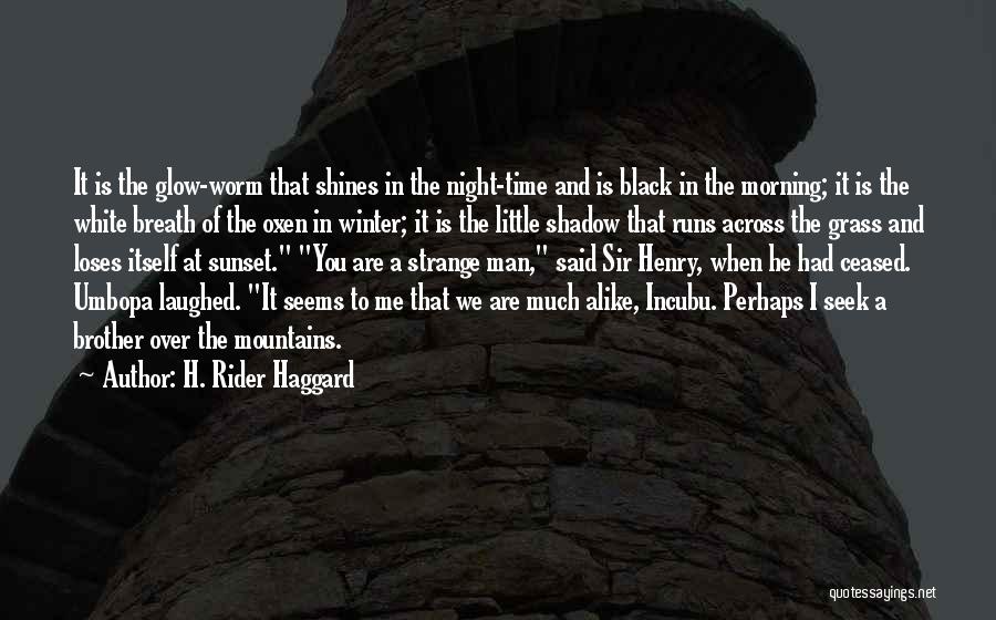 Night Glow Quotes By H. Rider Haggard