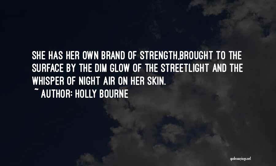 Night Glow Quotes By Holly Bourne