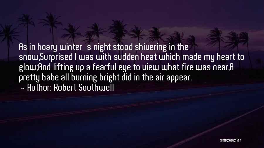 Night Glow Quotes By Robert Southwell