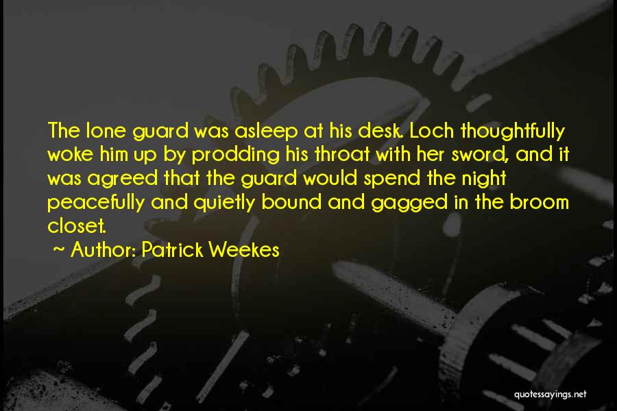 Night Guard Quotes By Patrick Weekes