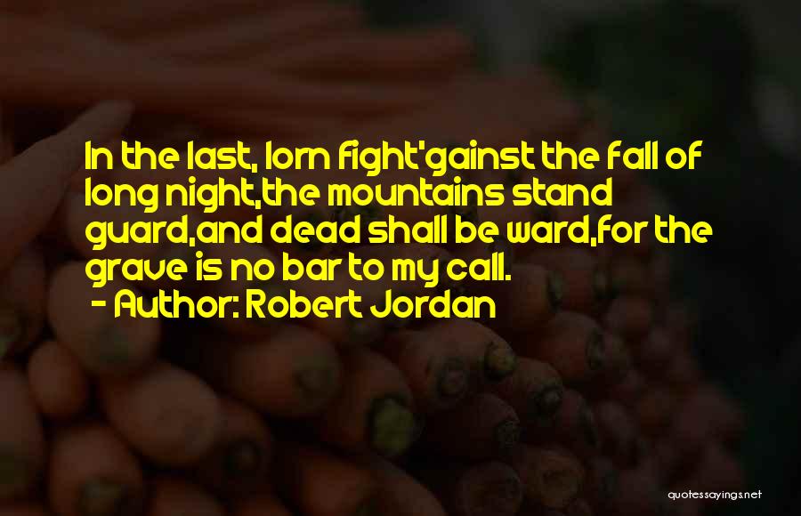 Night Guard Quotes By Robert Jordan