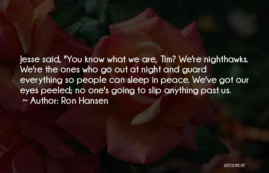 Night Guard Quotes By Ron Hansen