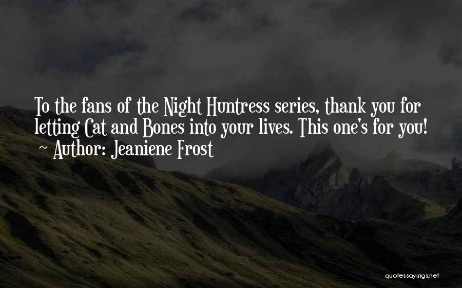 Night Huntress Bones Quotes By Jeaniene Frost