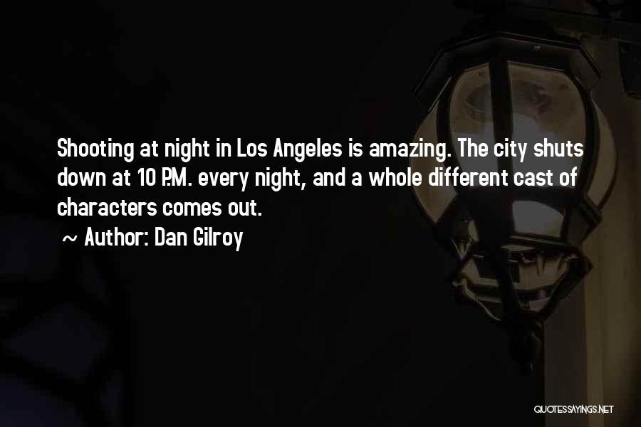 Night In City Quotes By Dan Gilroy