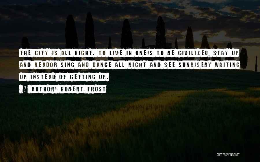 Night In City Quotes By Robert Frost