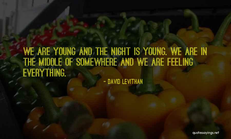 Night Is Young Quotes By David Levithan Night Is Young Quotes By David Levithan