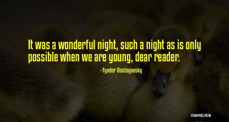 Night Is Young Quotes By Fyodor Dostoyevsky Night Is Young Quotes By Fyodor Dostoyevsky