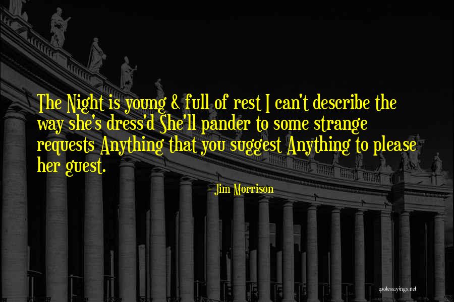 Night Is Young Quotes By Jim Morrison Night Is Young Quotes By Jim Morrison