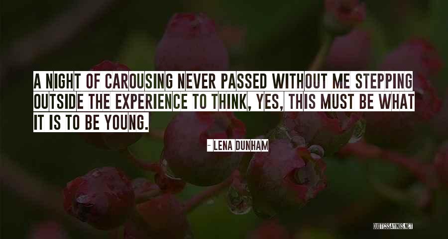Night Is Young Quotes By Lena Dunham Night Is Young Quotes By Lena Dunham