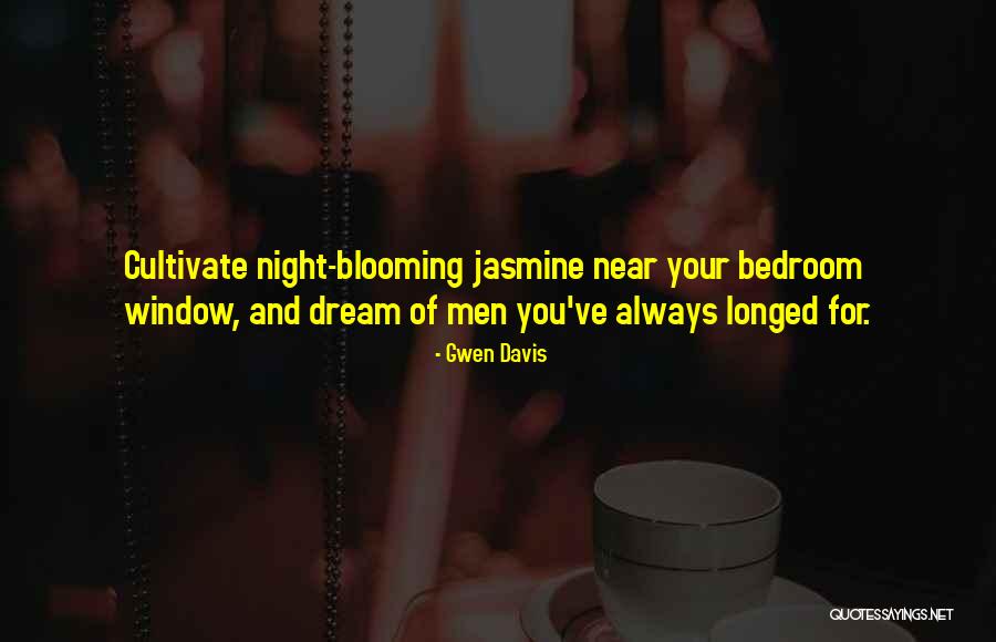 Night Jasmine Quotes By Gwen Davis Night Jasmine Quotes By Gwen Davis