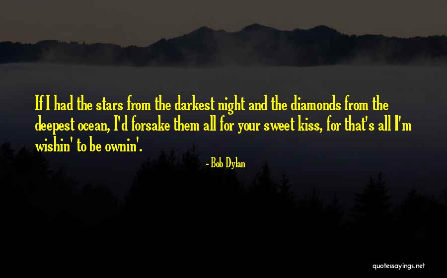 Night Kiss Quotes By Bob Dylan Night Kiss Quotes By Bob Dylan