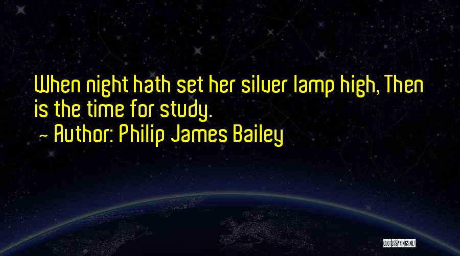 Night Lamps Quotes By Philip James Bailey