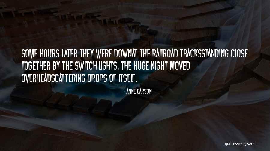 Night Lights Quotes By Anne Carson Night Lights Quotes By Anne Carson