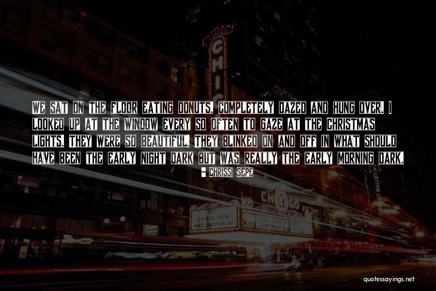 Night Lights Quotes By Chrissi Sepe Night Lights Quotes By Chrissi Sepe