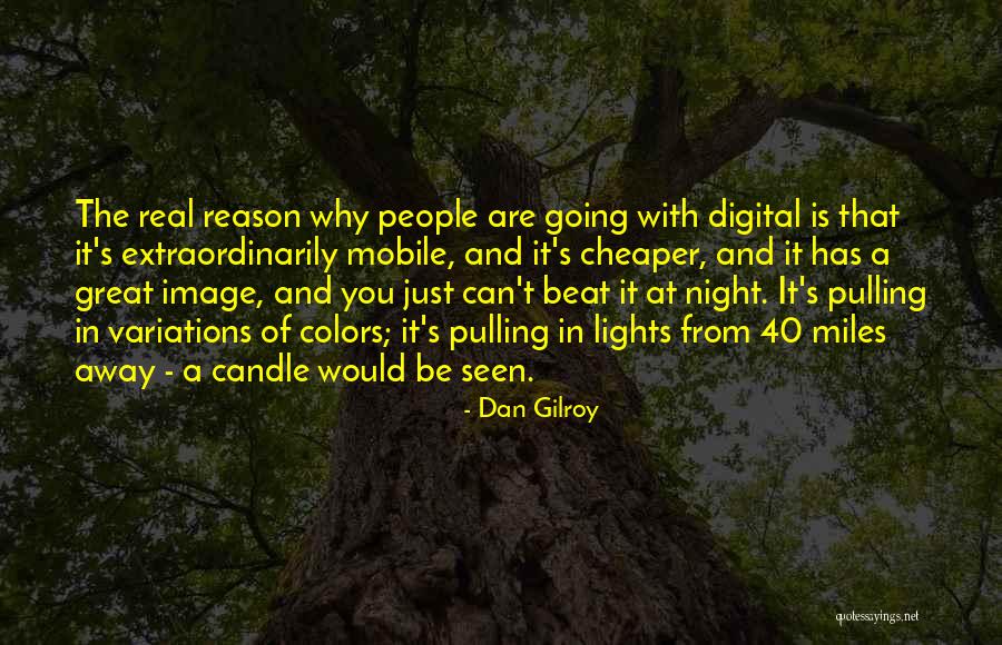 Night Lights Quotes By Dan Gilroy