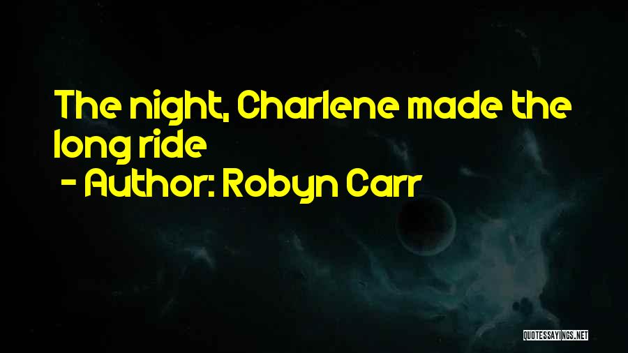 Night Made Quotes By Robyn Carr