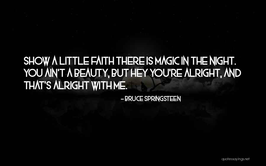 Night Magic Quotes By Bruce Springsteen Night Magic Quotes By Bruce Springsteen