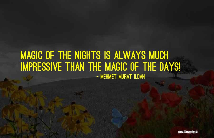 Night Magic Quotes By Mehmet Murat Ildan Night Magic Quotes By Mehmet Murat Ildan