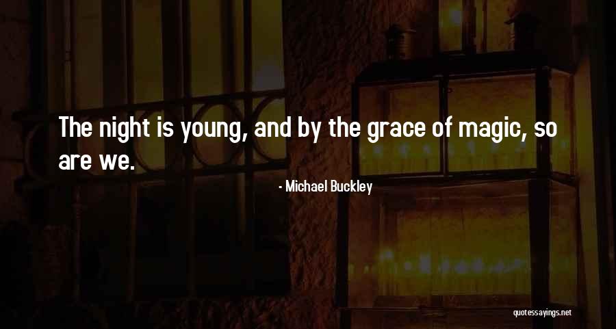 Night Magic Quotes By Michael Buckley Night Magic Quotes By Michael Buckley