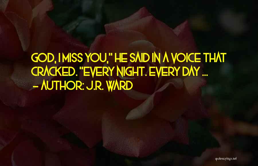 Night Miss You Quotes By J.R. Ward