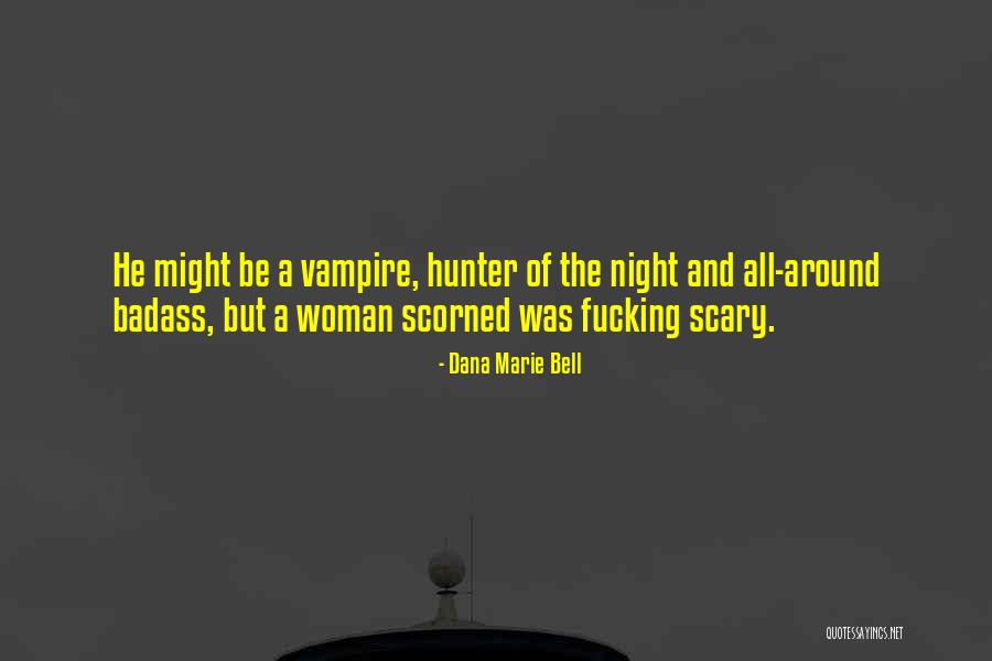 Night Of The Hunter Quotes By Dana Marie Bell Night Of The Hunter Quotes By Dana Marie Bell