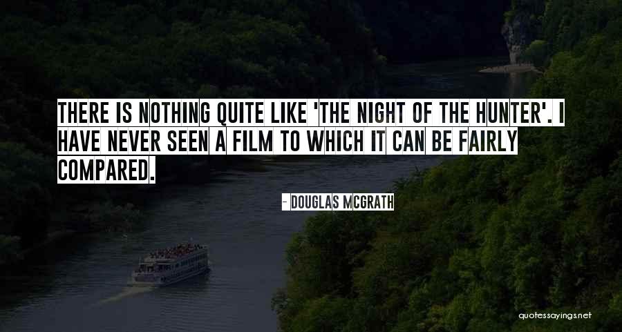 Night Of The Hunter Quotes By Douglas McGrath