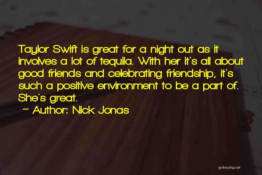 Night Out Friendship Quotes By Nick Jonas