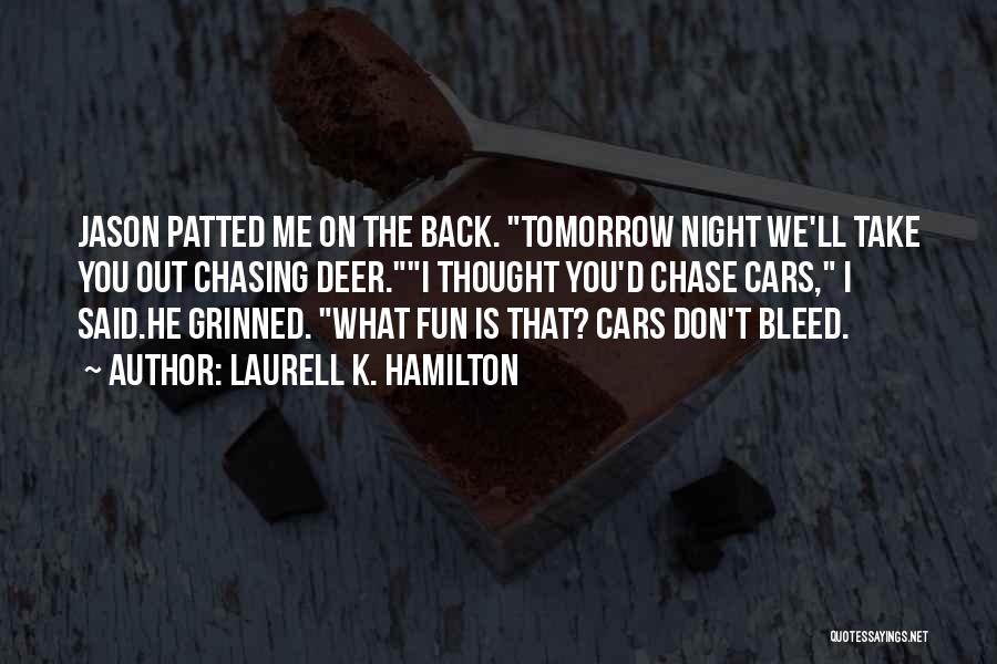 Night Out Fun Quotes By Laurell K. Hamilton