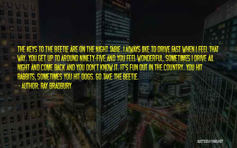 Night Out Fun Quotes By Ray Bradbury
