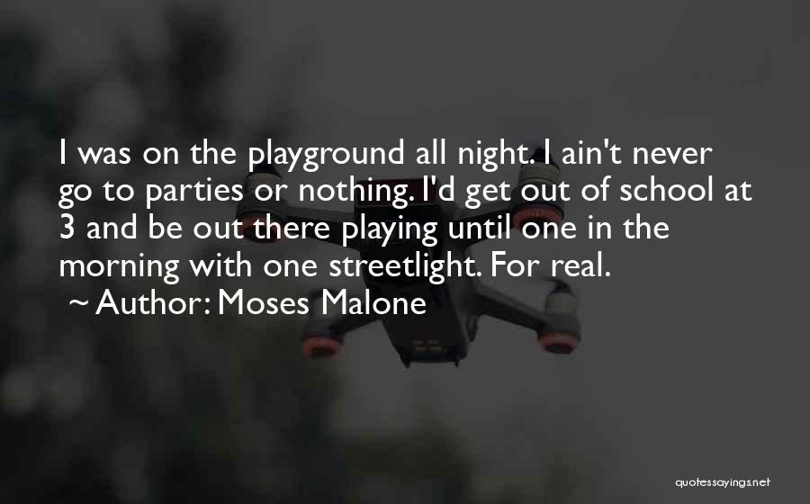 Night Out Party Quotes By Moses Malone