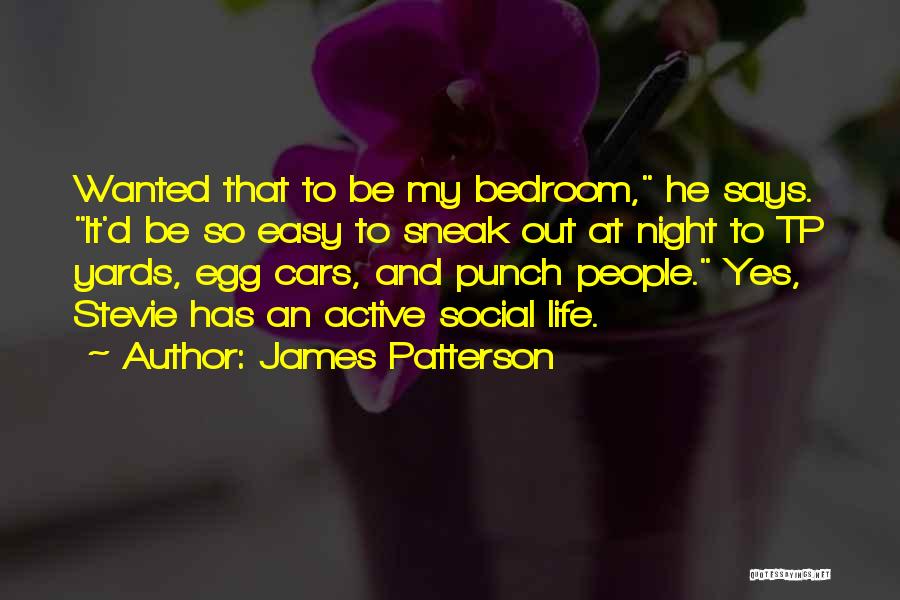 Night Out Quotes By James Patterson