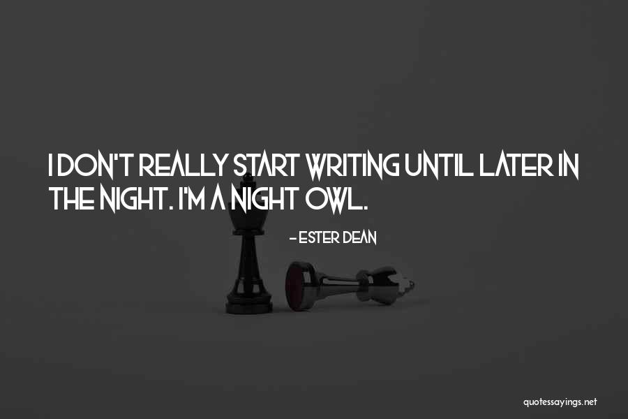Night Owl Quotes By Ester Dean