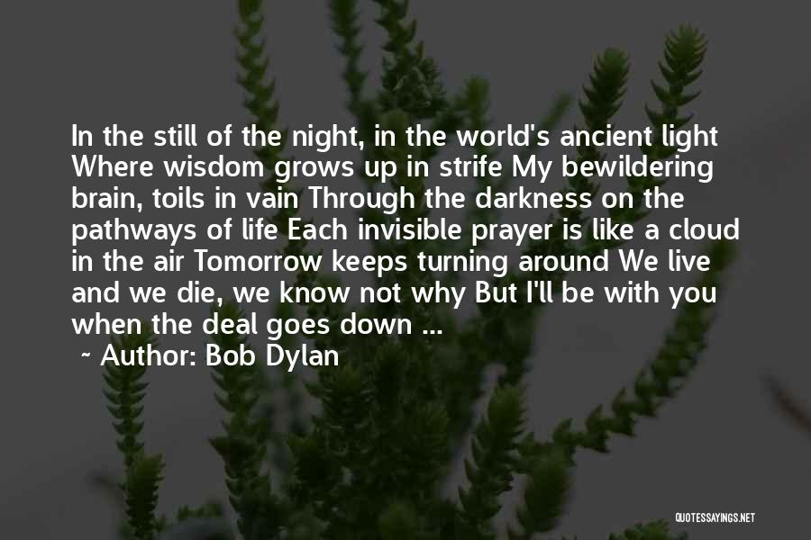 Night Prayer Quotes By Bob Dylan