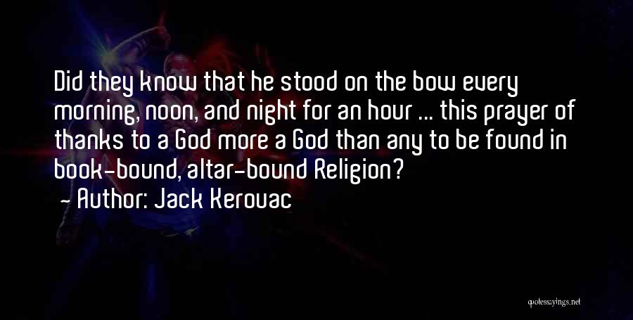 Night Prayer Quotes By Jack Kerouac