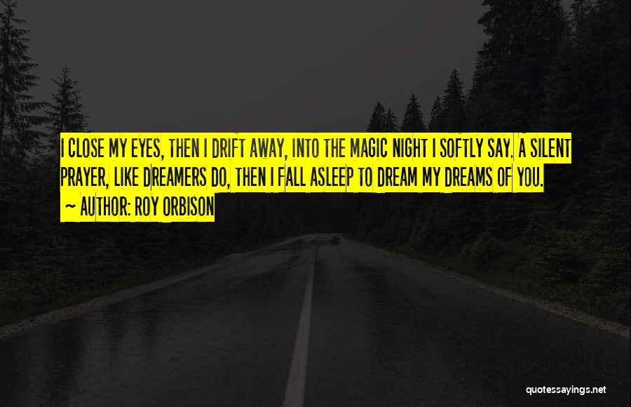Night Prayer Quotes By Roy Orbison Night Prayer Quotes By Roy Orbison