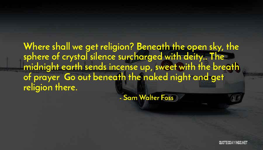 Night Prayer Quotes By Sam Walter Foss