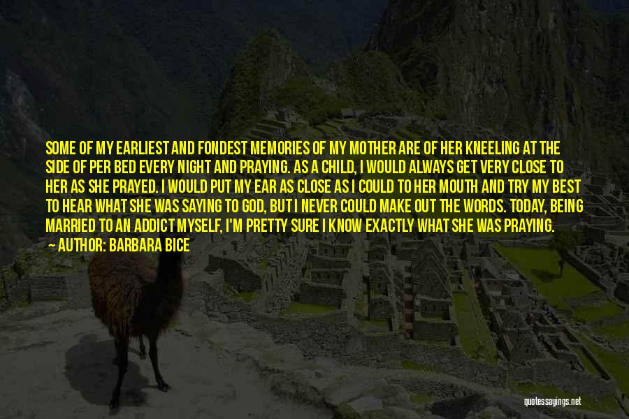 Night Praying Quotes By Barbara Bice