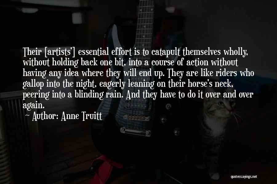 Night Riders Quotes By Anne Truitt
