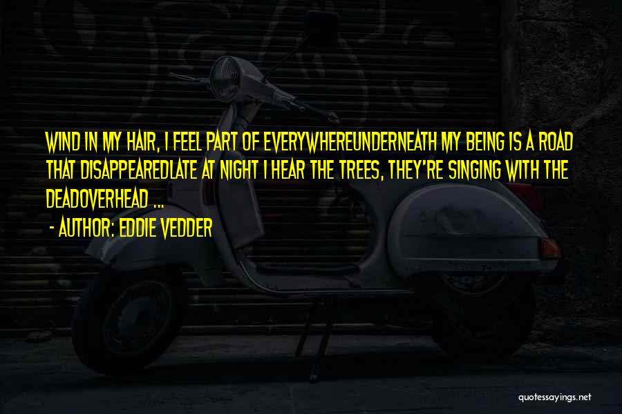 Night Road Quotes By Eddie Vedder