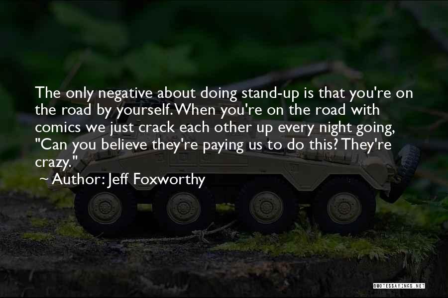Night Road Quotes By Jeff Foxworthy