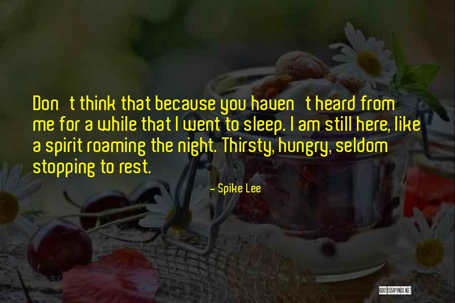 Night Roaming Quotes By Spike Lee Night Roaming Quotes By Spike Lee