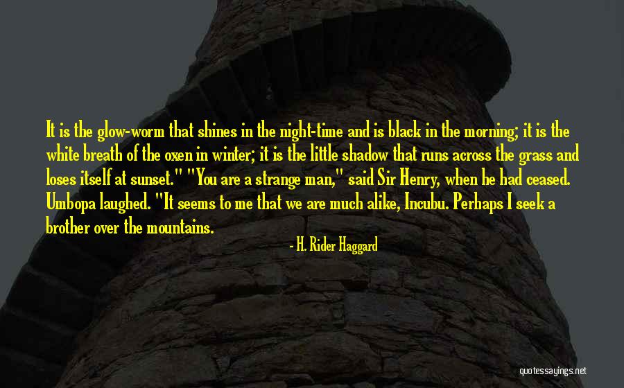 Night Runs Quotes By H. Rider Haggard Night Runs Quotes By H. Rider Haggard
