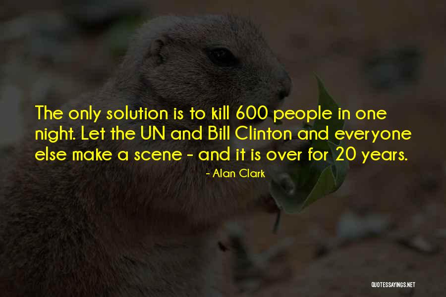 Night Scene Quotes By Alan Clark Night Scene Quotes By Alan Clark