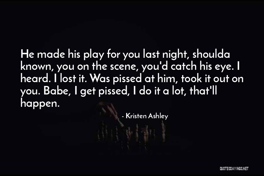 Night Scene Quotes By Kristen Ashley Night Scene Quotes By Kristen Ashley