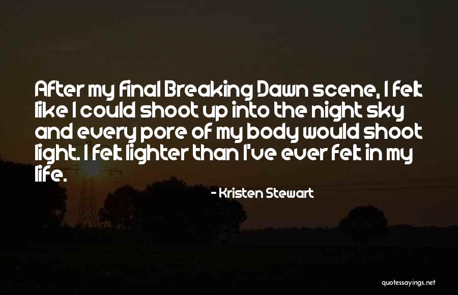 Night Scene Quotes By Kristen Stewart Night Scene Quotes By Kristen Stewart